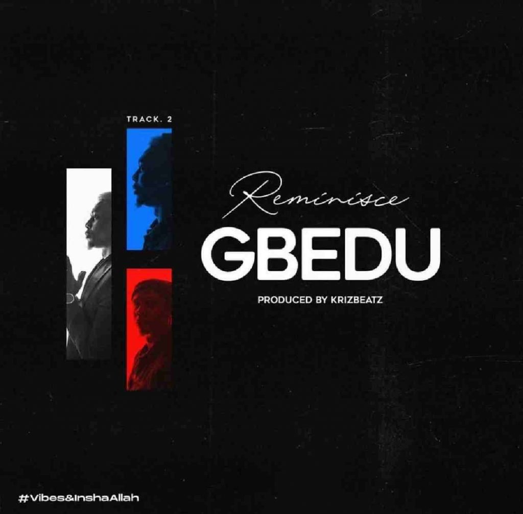 Reminisce new song Gbedu
